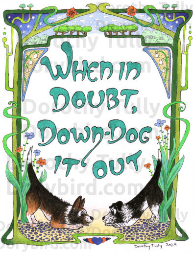 Yoga inspiration poster, watercolor illustration of a quote, art print hand painted and hand lettered in Art Nouveau style by artist Dorothy Tully. Two smiling dogs are in downward dog pose, with twining green leaves, trees, clouds, stars, flowers.