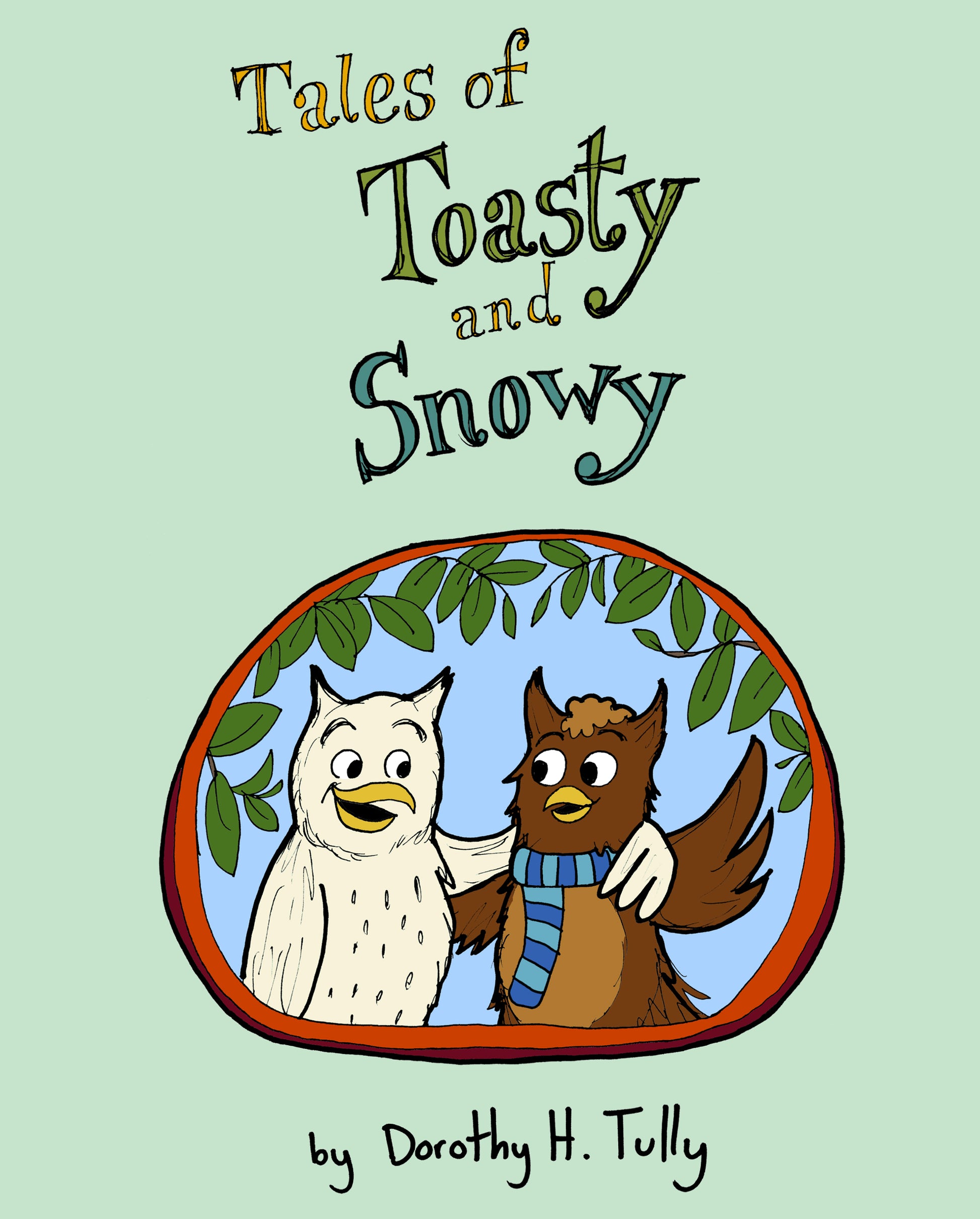 Tales of Toasty and Snowy Children's Picture Book by author illustrator Dorothy Tully of Dorybird Handmade, owl friends