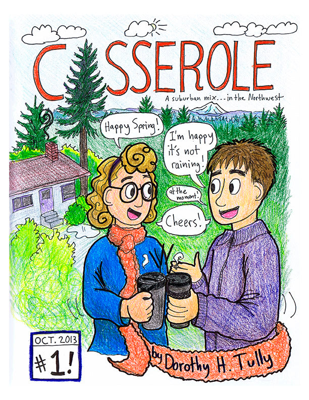 Casserole: Northwest comic book by author illustrator Dorothy Tully of Dorybird Handmade. Hand-drawn color cover shows cartoon people clinking coffee cups in Vancouver WA with Douglas firs and Mt. Hood